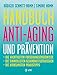 Produktbild Handbuch Anti-Aging und Prävention: Die wichtigsten Forschungsergebnisse   Die sinnvollsten Gesundheitsstrategien   Die wirksamsten Praxistipps   Ausgezeichnet mit dem "Health Media Award"