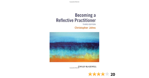 Becoming A Reflective Practitioner Amazon Co Uk Johns Christopher Books