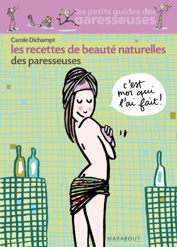 Download Les recettes de beauté naturelles des paresseuses Download Les recettes de beauté naturelles des paresseuses