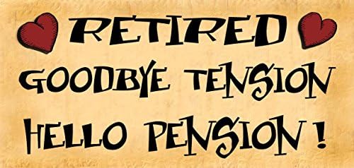 Wooden Funny Sign Wall Plaque Gift Present Retired Goodbye Tension Hello Pension