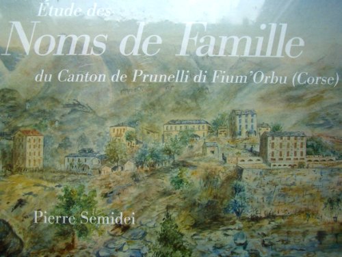 Download Etude des Noms de Famille du canton de Prunelli di Fium'Orbu (Corse) Download Etude des Noms de Famille du canton de Prunelli di Fium'Orbu (Corse)