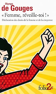 Folio «Femme, réveille-toi !»: Déclaration des droits de la femme et de la citoyenne et autres écrits