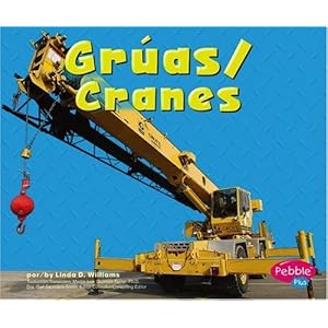 Gruas/cranes: Maquinas maravillosas/Mighty Machines (Pebble Plus Bilingual)