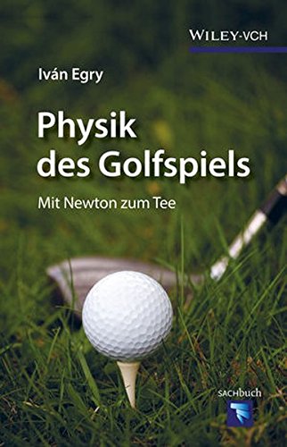 Physik des Golfspiels: Mit Newton zum Tee Buchen