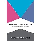 Contending Economic Theories: Neoclassical, Keynesian, and Marxian (The MIT Press)