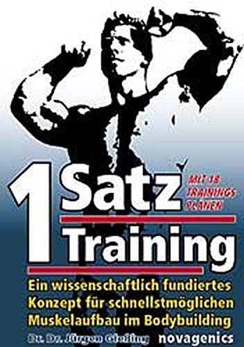 Download Ein-Satz Training: Ein wissenschaftlich fundiertes Konzept für schnellstmöglichen Muskelaufbau im Bodybuilding Download Ein-Satz Training: Ein wissenschaftlich fundiertes Konzept für schnellstmöglichen Muskelaufbau im Bodybuilding