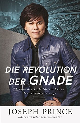 Download Die Revolution der Gnade: Erlebe die Kraft für ein Leben frei von Niederlage