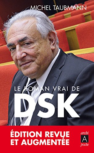 Le roman vrai de DSK Le roman vrai de DSK