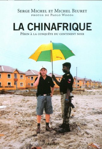 Download La Chinafrique : Quand la Chine fait main basse sur le continent noir (Documents Français)