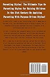 Image de Parenting Styles: The Ultimate Tips On Parenting Styles For Raising Children In The 21st Century By Applying Parenting With Purpose Driven Styles!