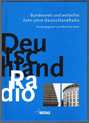 Preisvergleich Produktbild Bundesweit und werbefrei. Zehn Jahre DeutschlandRadio