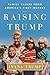 Raising Trump: Family Values from America's First Mother by