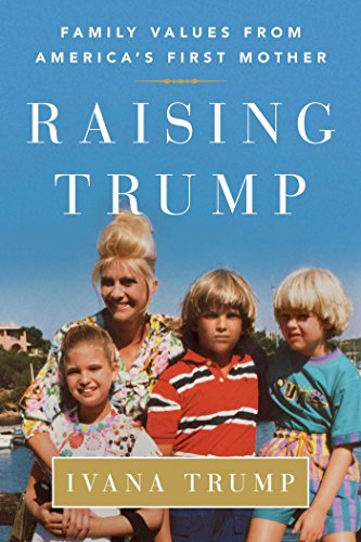 Raising Trump: Family Values from America's First Mother