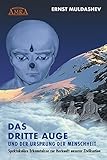 Image de DAS DRITTE AUGE und der Ursprung der Menschheit: Spektakuläre Erkenntnisse zur Herkunft unserer Ziv