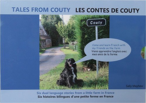 Tales from Couty: Six Dual-Language Stories from a Little Farm in France Tales from Couty: Six Dual-Language Stories from a Little Farm in France