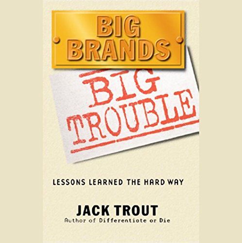 Big Brands Big Trouble: Lessons Learned the Hard Way