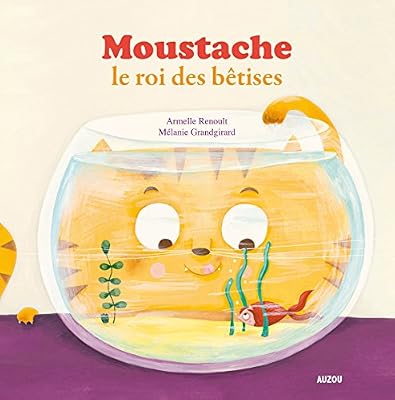 Philippe Auzou Moustache le roi des bêtises