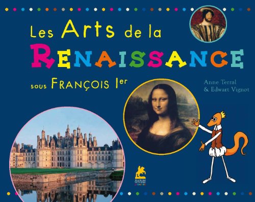 couverture de : Les arts de la Renaissance sous Fran&ccedil;ois Ier