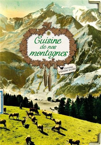 Download CUISINE DE NOS MONTAGNES Download CUISINE DE NOS MONTAGNES