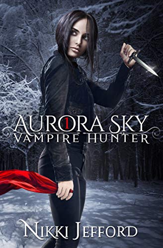 Aurora Sky: Vampire Hunter (English Edition) Aurora Sky: Vampire Hunter (English Edition)