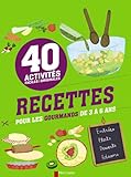 Image de Recettes pour les gourmands de 3 à 6 ans : 40 activités faciles et originales