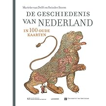 De geschiedenis van Nederland in 100 oude kaarten