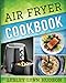 Produktbild Air Fryer Cookbook: The Best Quick, Delicious and Super Healthy Recipes for Every Day