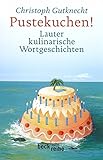 Image de Pustekuchen! Lauter kulinarische Wortgeschichten (Beck'sche Reihe)