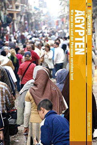 Fettnäpfchenführer Ägypten: Wie man das Land der Pharaonen verstehen lernt
