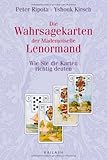 Die Wahrsagekarten der Mademoiselle Lenormand: Wie Sie die Karten richtig deuten by 