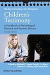 Children's Testimony: A Handbook of Psychological Research and Forensic Practice (Wiley Series in Psychology of Crime, Policing and Law)