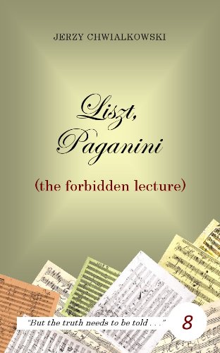 Liszt, Paganini (the forbidden lecture) (The Forbidden Lectures Book 8) (English Edition)