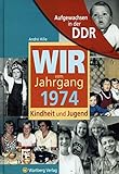 Image de Aufgewachsen in der DDR - Wir vom Jahrgang 1974 - Kindheit und Jugend
