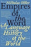 Empires of the Word: A Language History of the World by 