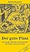 Produktbild Der gute Platz: Eine große Hilfe für die Gesundheit an Körper, Seele und Geist
