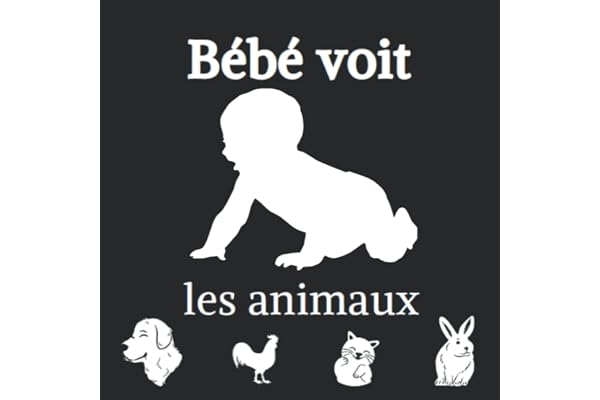 Bébé voit les animaux: Livre d'images contrastées en noir et blanc pour stimuler et développer la vue de bébé.