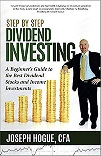 Step by Step Dividend Investing: A Beginner's Guide to the Best Dividend Stocks and Income Investments (English Edition)