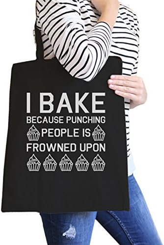 365 Printing I Bake Because Black Canvas Bag Funny Baking Quote Gifts For Moms