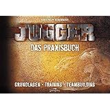 Jugger – Das Praxisbuch: Grundlagen – Training – Teambuilding