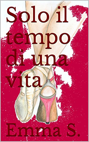 Emma S. - Solo il tempo di una vita (2014)