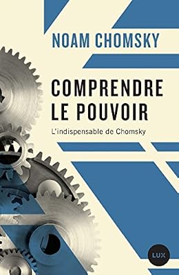 LUX CANADA Comprendre le pouvoir - L'indispensable de Chomsky