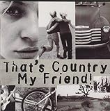 That's - C o u n t ry My - F r i e n d [Wonderful Countrymusic] - Charlie Major Alan Jackson Dwight Yoakam Travis Tritt Linda Davis