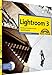 Lightroom 3 - Workflow für anspruchsvolle Digitalfotografen (Digital fotografieren) by 