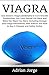 Produktbild Viagra: Use Generic Viagra (Sildenafil) to Cure Erectile Dysfunction, Get Your Sexual Life Back and Make Her Want You More: Dosage and Usage Information, Side Effects and How to Buy It Cheap & Safely