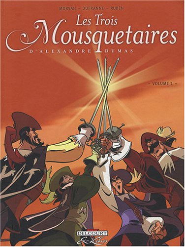 Les  trois mousquetaires. Volume 2