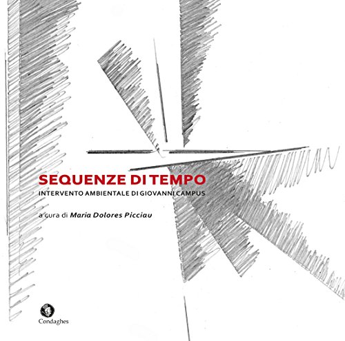 Preisvergleich Produktbild Sequenze di tempo. Intervento ambientale di Giovanni Campus