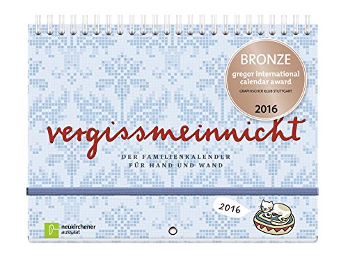 vergissmeinnicht 2016 - Der Familienkalender für Hand und Wand