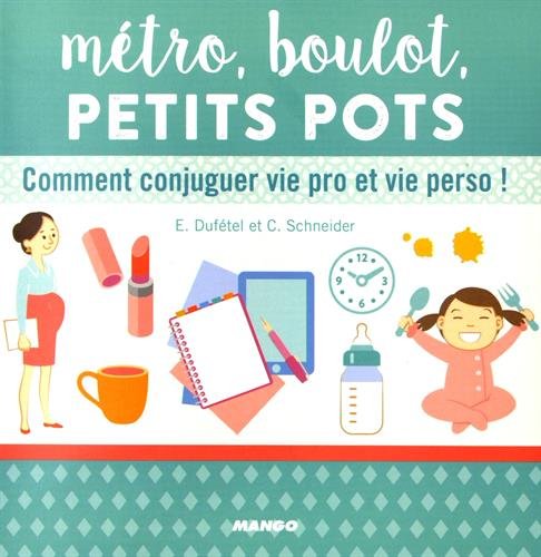 Métro, boulot, petits pots ! 