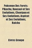 Image de Pokemon Des Forets: Pikachu, Roucool Et Ses Evolutions, Chenipan Et Ses Evolutions, Aspicot Et Ses Evolutions, Raichu