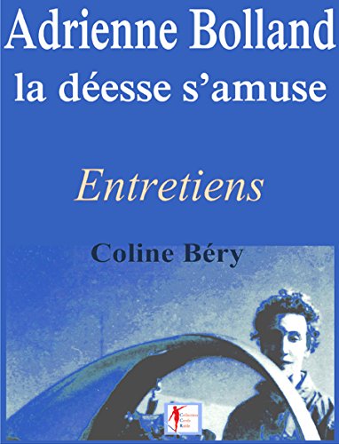 Download Adrienne Bolland, la déesse s'amuse (Adrienne Bolland Archives complètes t. 3) Download Adrienne Bolland, la déesse s'amuse (Adrienne Bolland Archives complètes t. 3)